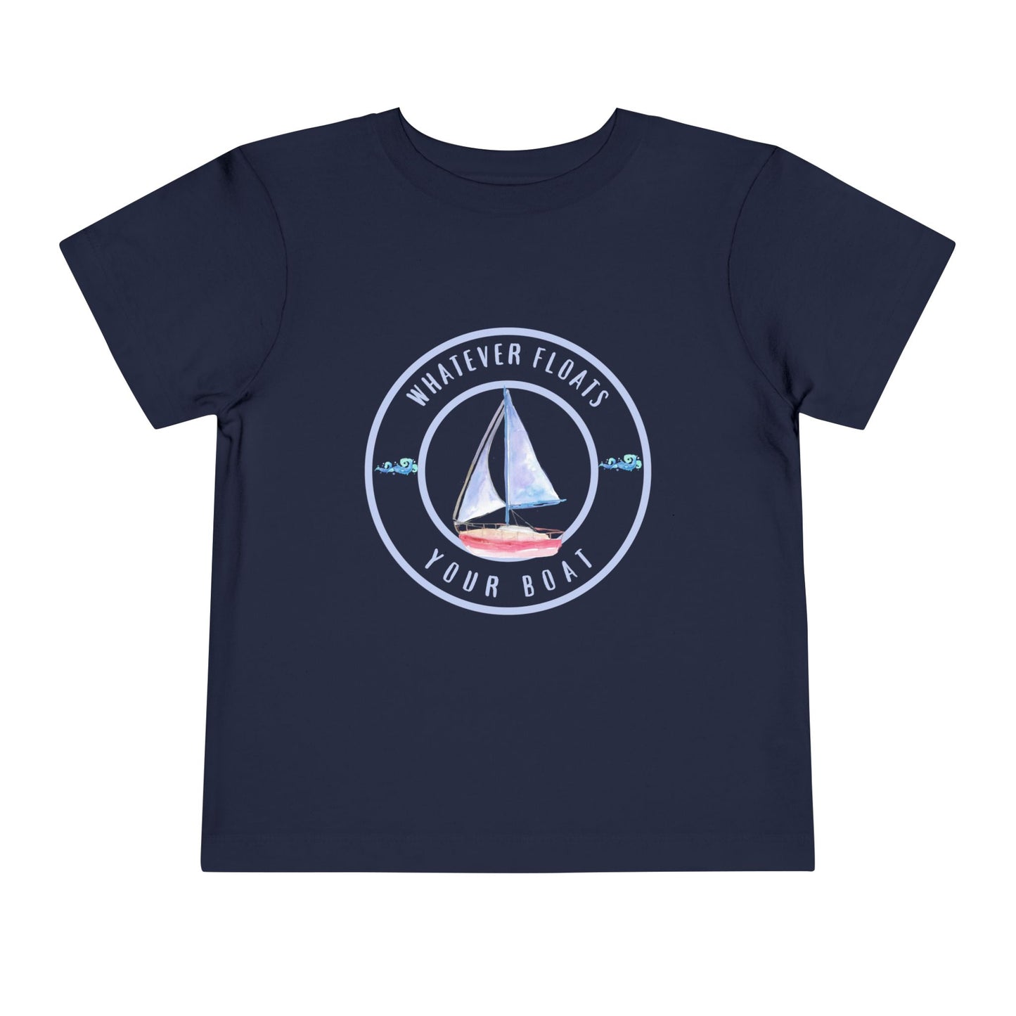 'Whatever Floats Your Boat'--Toddler T-Shirt