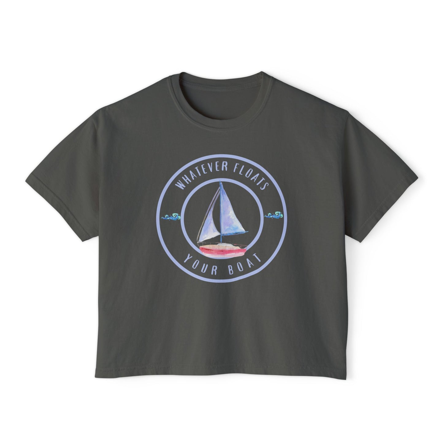 'Whatever Floats Your Boat'--Women's Boxy Tee