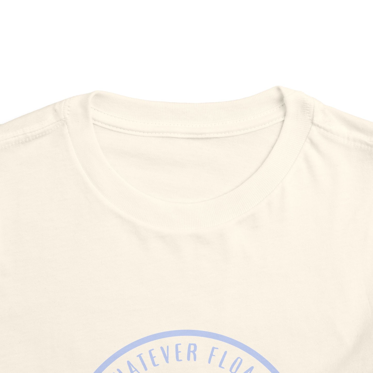 'Whatever Floats Your Boat'--Toddler T-Shirt