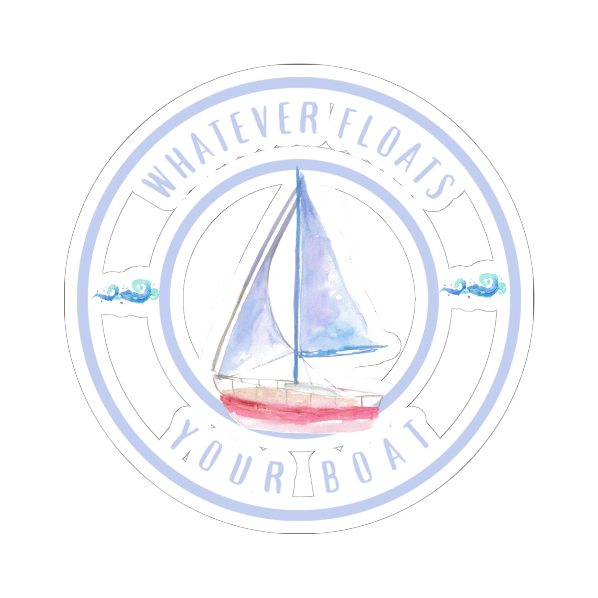 "Whatever floats your boat"  Sticker