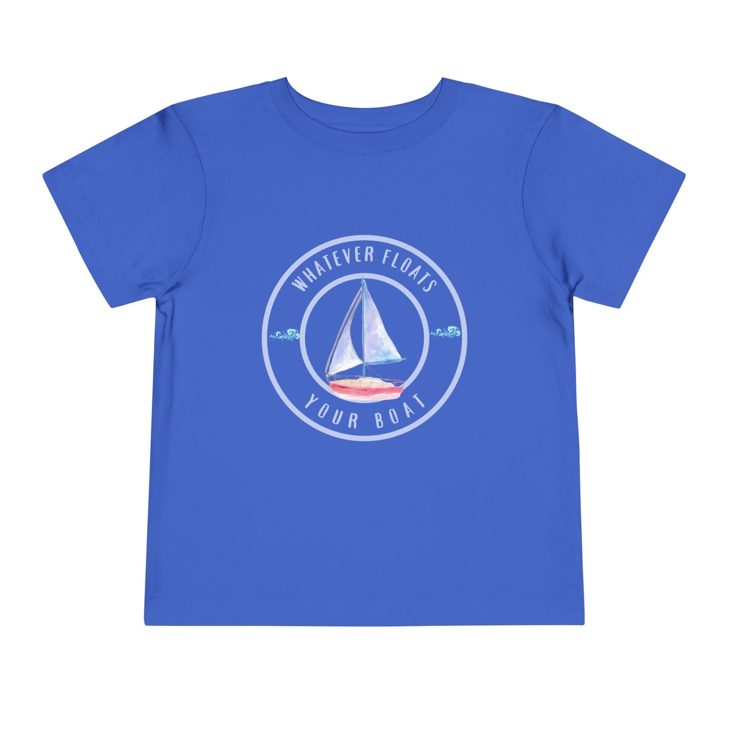 'Whatever Floats Your Boat'--Toddler T-Shirt