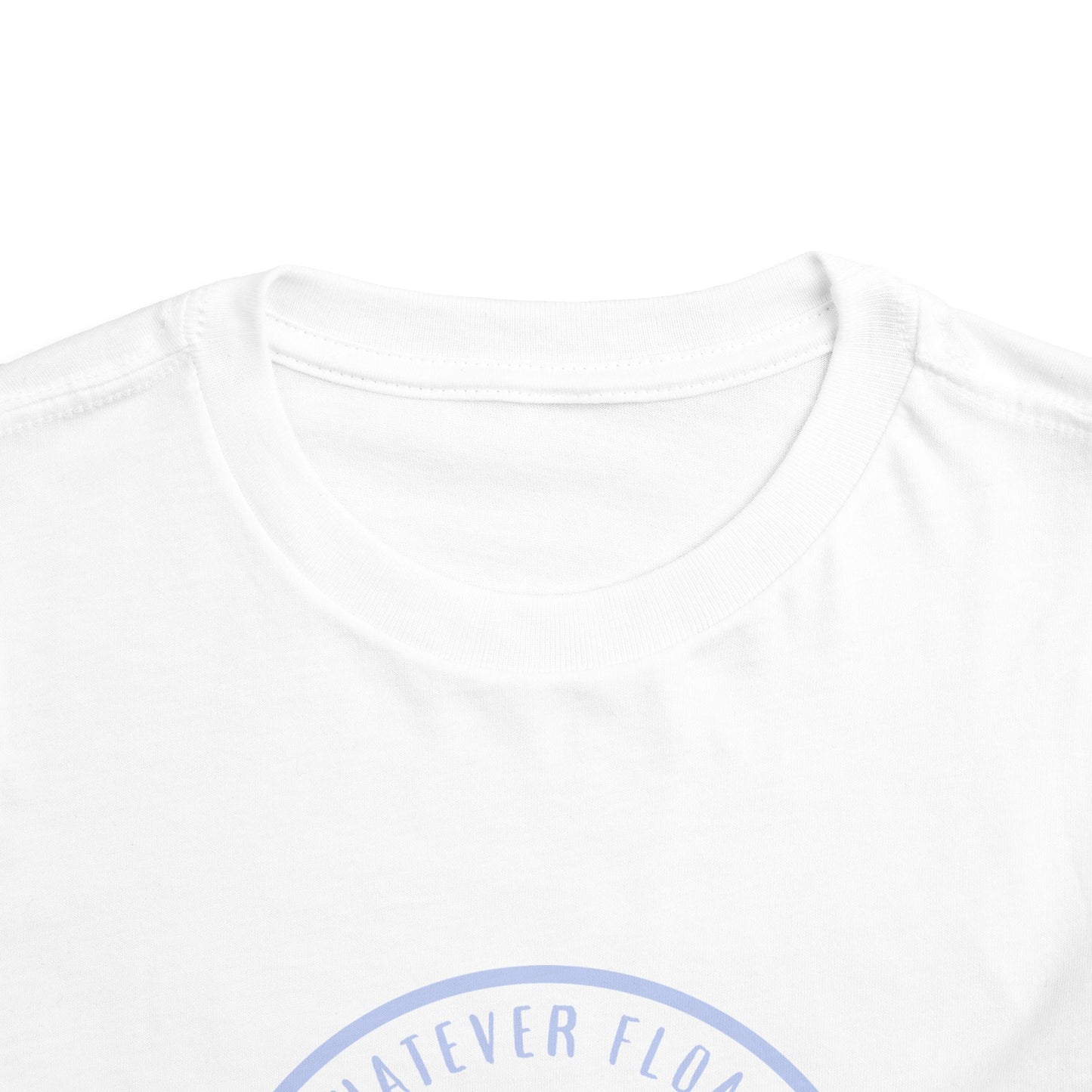 'Whatever Floats Your Boat'--Toddler T-Shirt