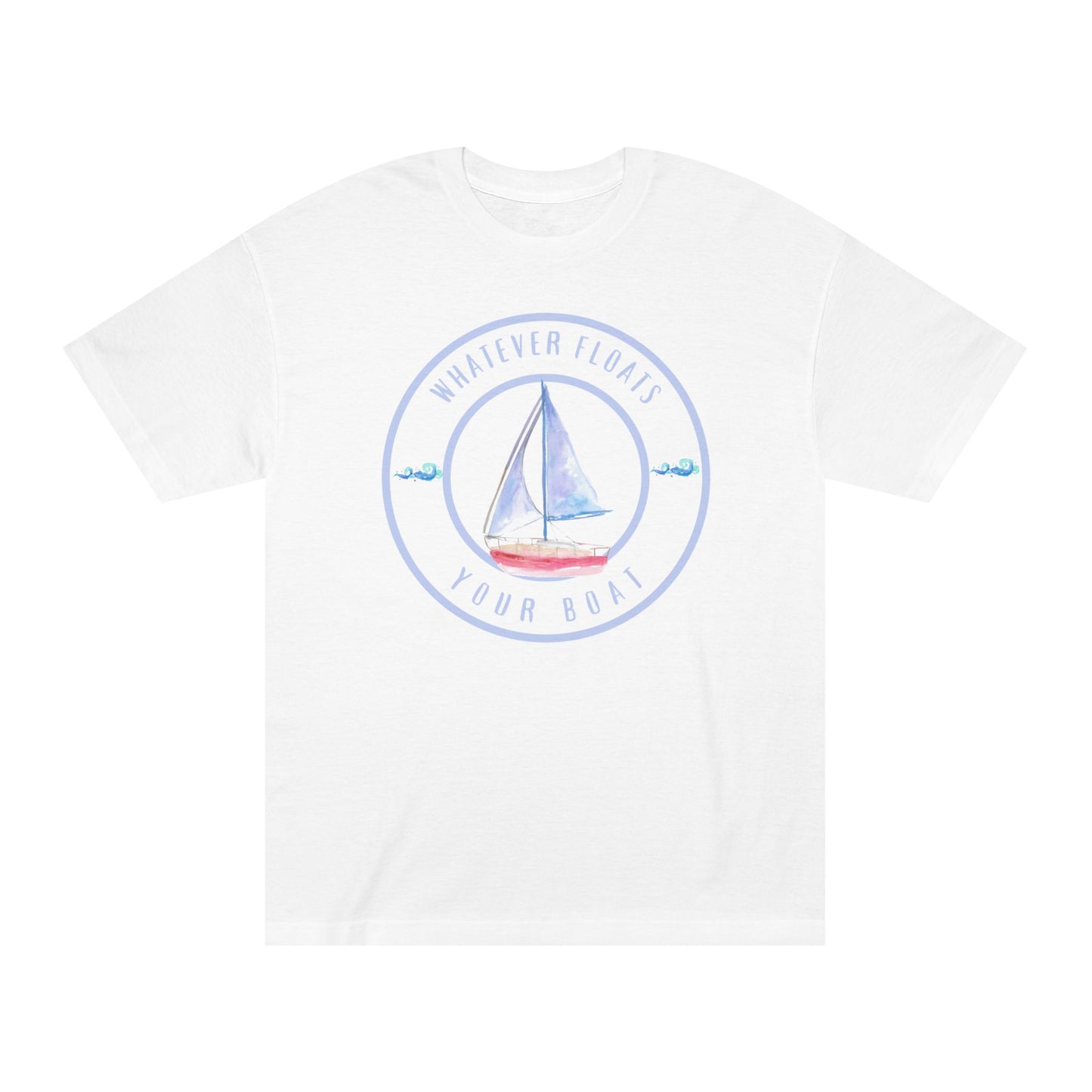 "Whatever Floats Your Boat"--Men Classic T-Shirt