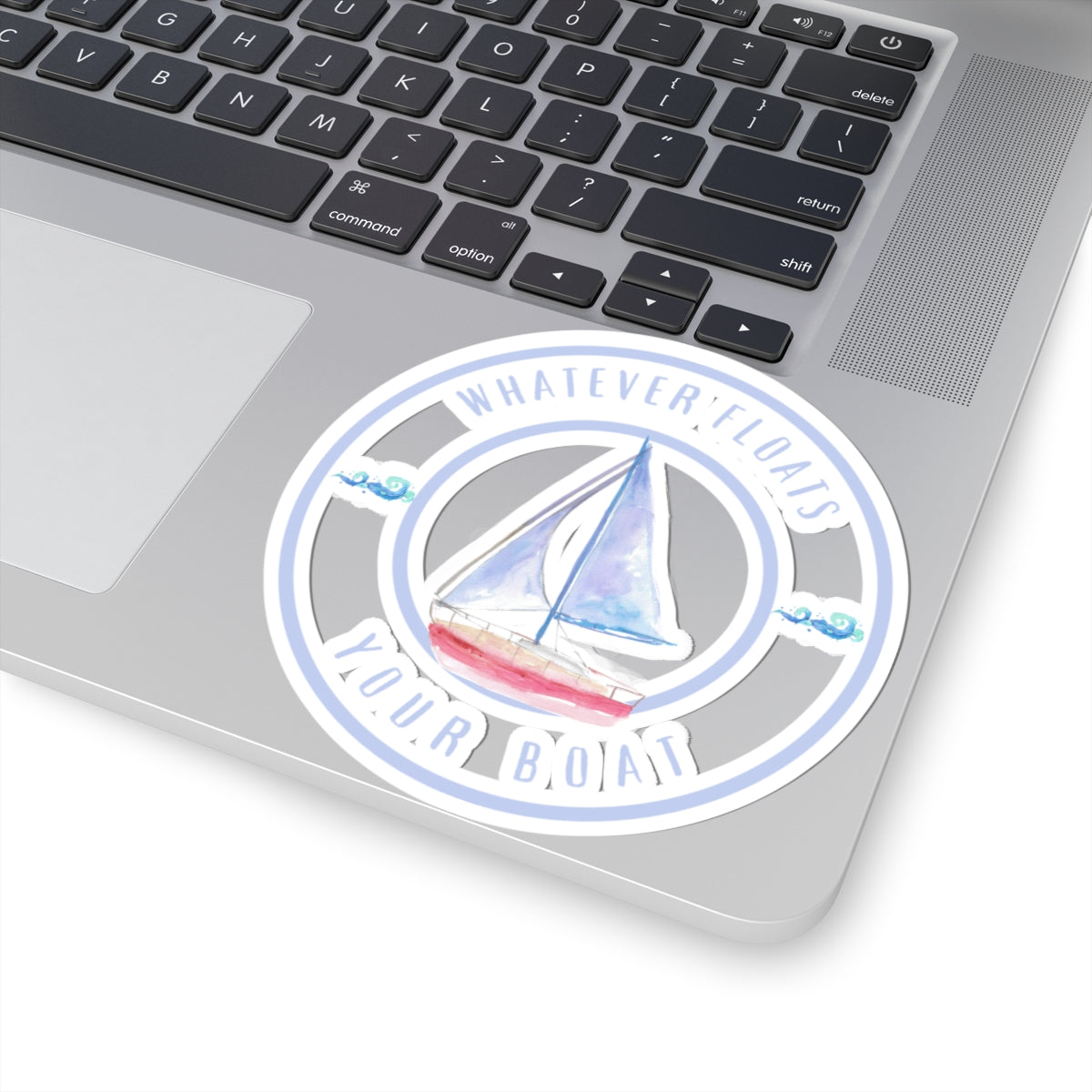 "Whatever floats your boat"  Sticker