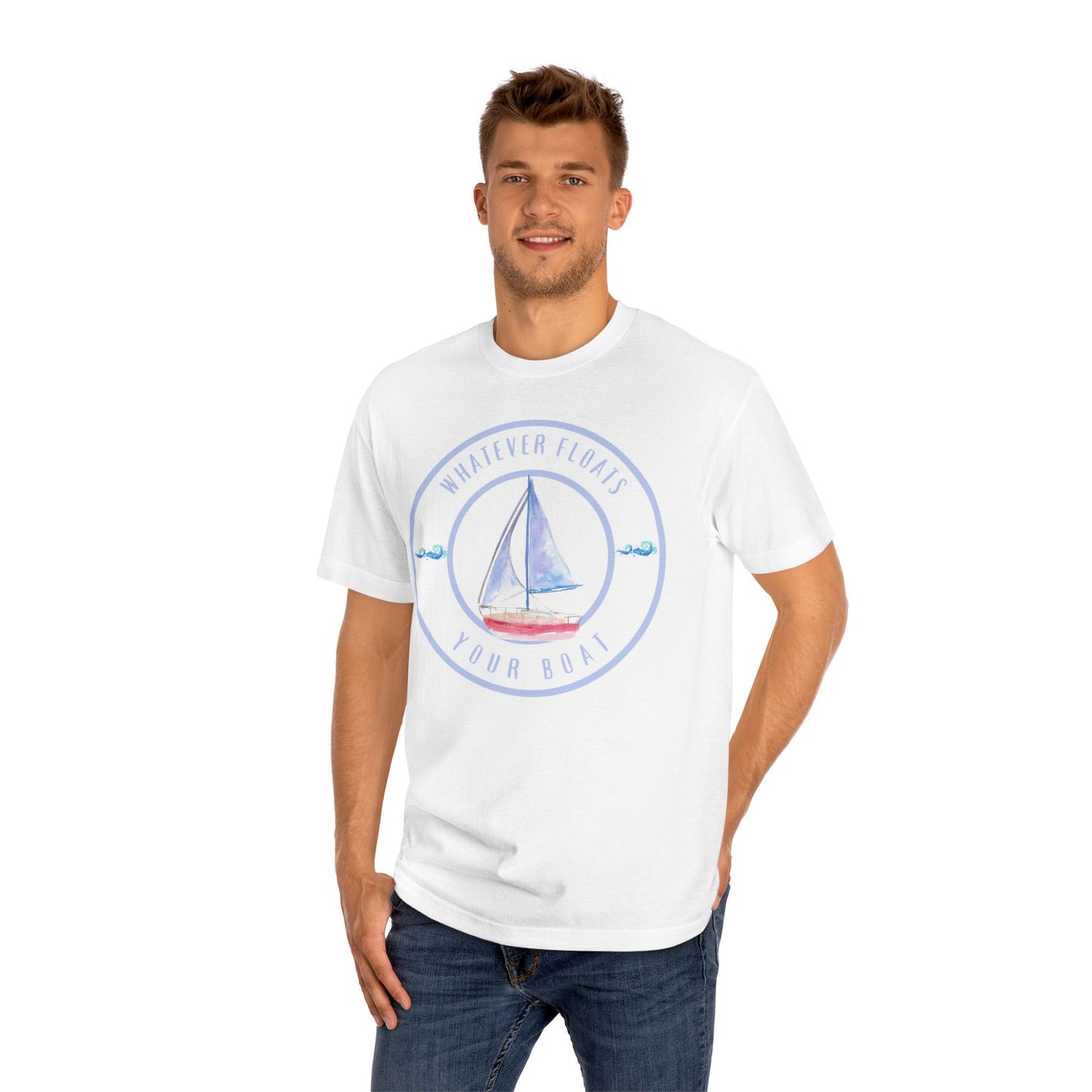 "Whatever Floats Your Boat"--Men Classic T-Shirt