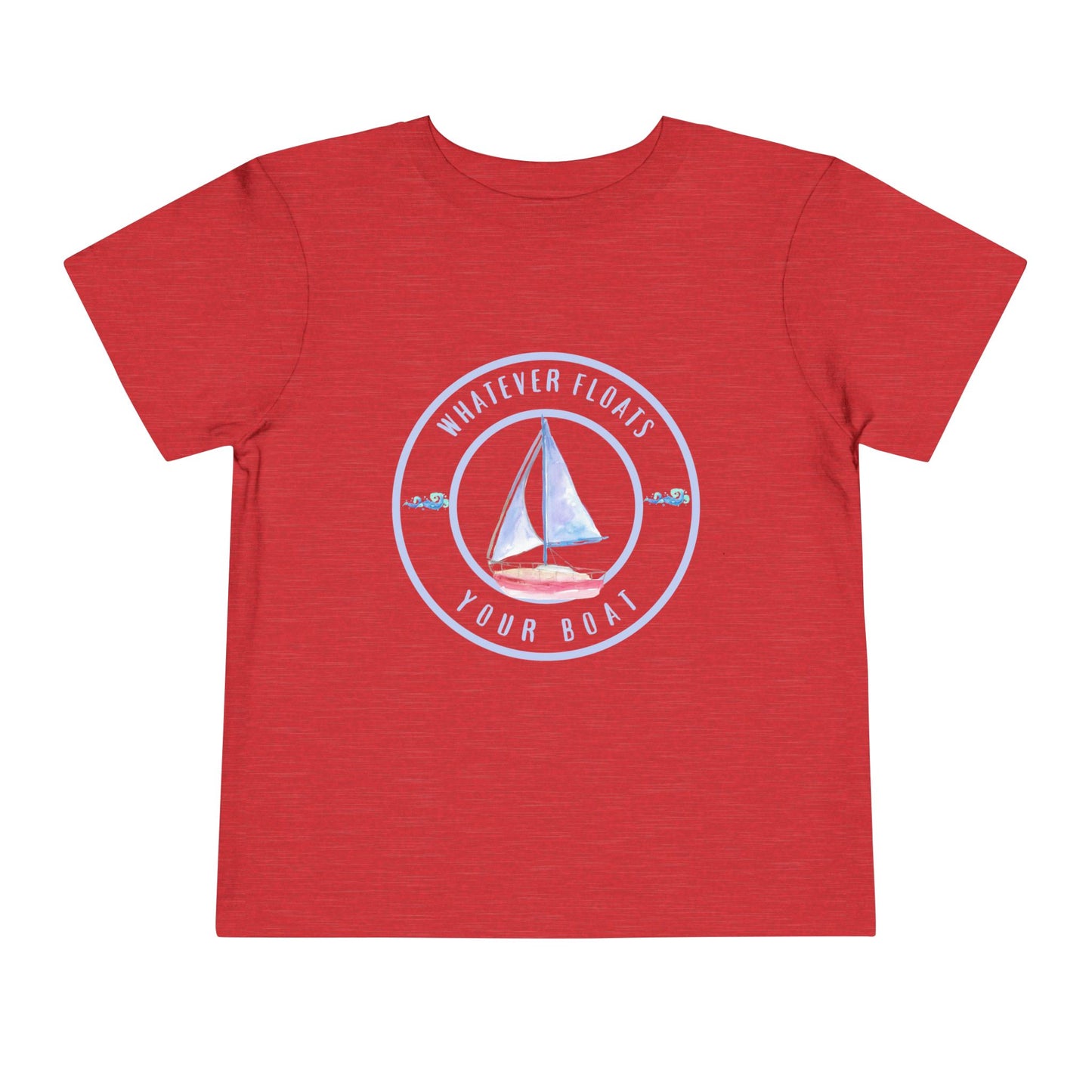 'Whatever Floats Your Boat'--Toddler T-Shirt