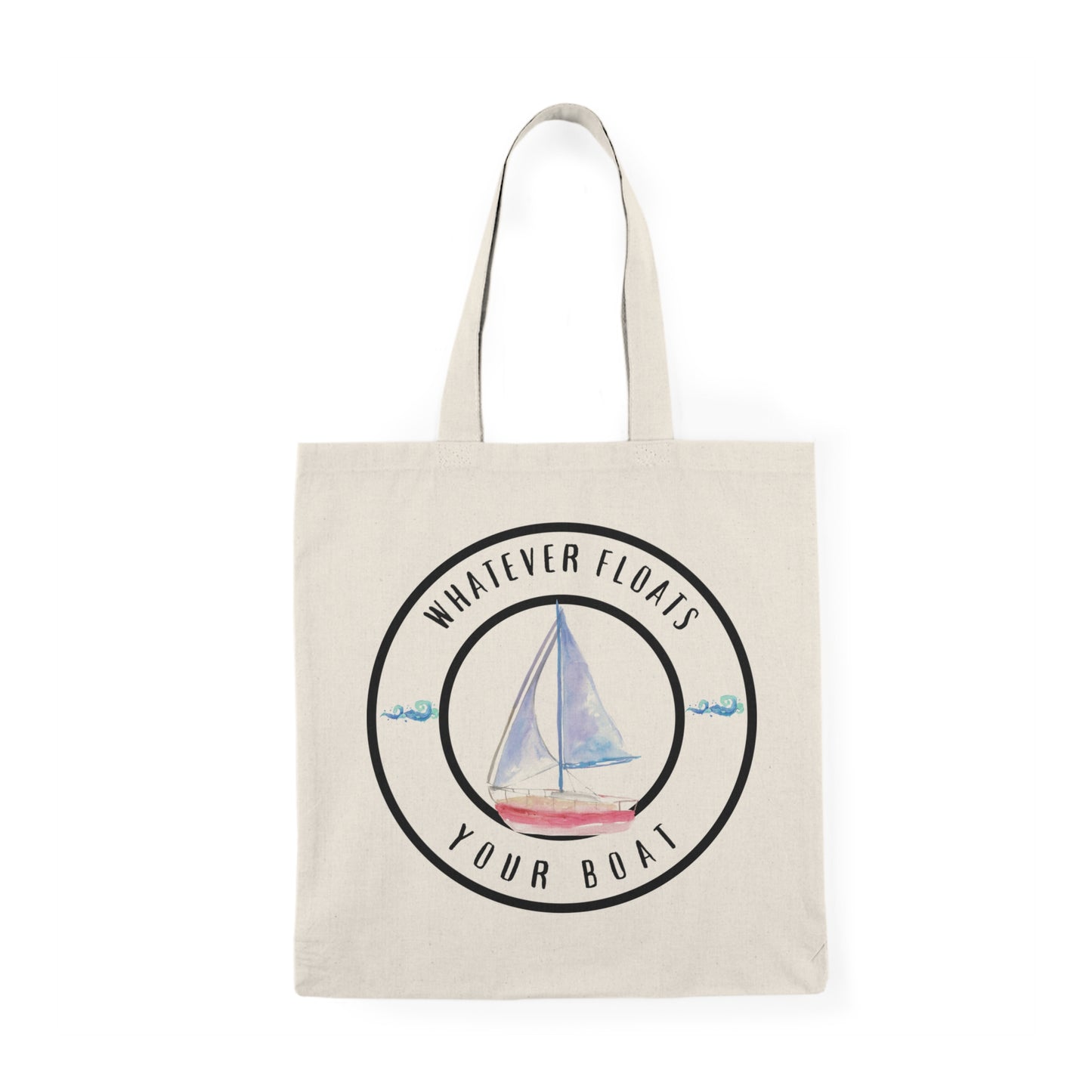 "Whatever Floats Your Boat"--Cotton Tote Bag